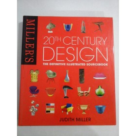    20-th  CENTURY DESIGN THE  DEFINITIVE  ILLUSTRATED  SOURCEBOOK  -  Judith  MILLER